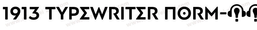 1913 Typewriter Norm字体转换